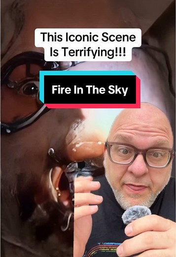 Fire In The Sky: An Iconic and Terrifying Scene