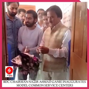 1K views · 13 reactions | BDC Chairman Nazir Ahmad Ganie Inaugurates Model Common Service Centers At Halqa Kamad & Halqa Ruhu Of Block Anantnag | Prime Post اردو | Facebook