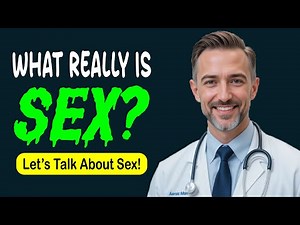 What is Sex? | Understanding the Basics of Human Sexuality | Smart Sex Education