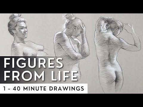 Life Drawing: 1 Minute to 40 Minute Sketches