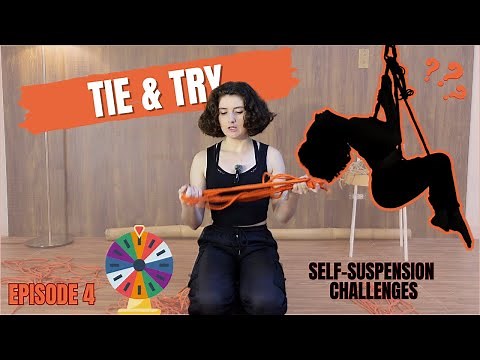 Tie & Try: Self-Suspension Challenges | Episode 4