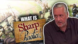 What Is Sharp Practice? Introduction With Rich From Too Fat Lardies – OnTableTop – Home of Beasts of War
