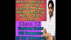 Part 3 Admission Of Partner Calculation Of New Ratio Sacrificing