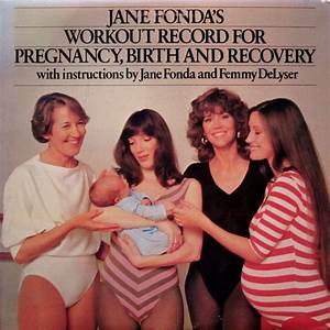  Fonda Fonda 39 S Workout Record For Pregnancy Birth And