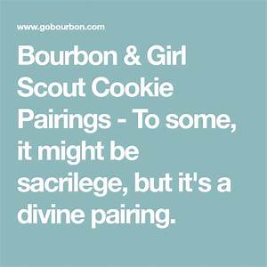 Bourbon Girl Scout Cookie Pairings To Some It Might Be Sacrilege