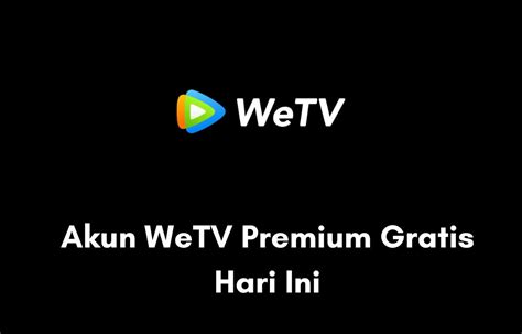 WeTV Berbayar versus WeTV Gratis Kualitas Video