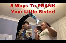 prank sister little ways