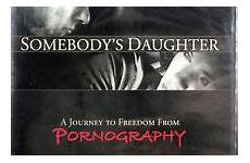 somebody daughter dvd pornography freedom documentary journey