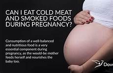 pregnancy during meat smoked foods cold eat food