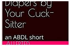 sissy abdl diapers cuck blackmail humiliated kindle sitter humiliation diapered ebooks