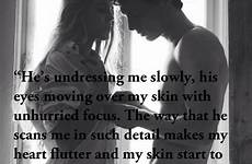 undressing me slowly he his eyes skin quotes love goosebumps choose board man girl unhurried focus moving today over