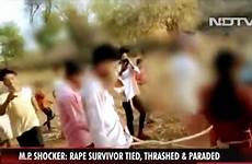 rape paraded raped pradesh madhya suspect relatives told victim attacker uttar