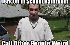 off jerk bathroom school weird people memes albino meme funny quickmeme awkward call other caption own add