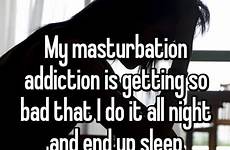 addicted masturbation sh whisper confessions startling people