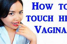 vagina sex cara love touch her education menyentuh