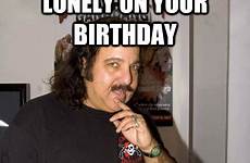 birthday sex quickmeme jeremy ron memes meme funny lonely really let looking some caption own add