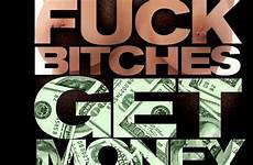 money bitches fuck