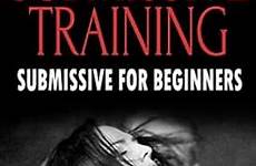 submissive training bdsm sex dom amazon beginners couple guide books ebook kindle age ebooks again