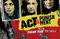punishment act pussy riot prison journey review