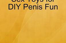 sex toys diy homemade penis book fun cover instruction gave publisher sorry author take catalog down