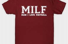 football man milf shirt teepublic chart front size