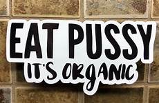 pussy eat organic funny its sticker sexy decal jdm window sex