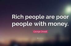 rich poor people money quote orwell george wallpaper wallpapers quotefancy
