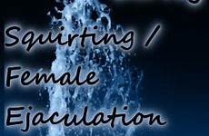 squirting ejaculation female survey gushing results intimacy