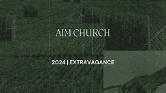 AIM Church | Extravagance