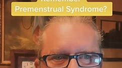 Remember Premenstrual Syndrome?