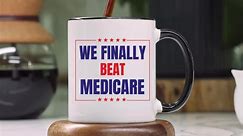 We Finally Beat Medicare Mug, Large Coffee Mug, Gag Gift, Funny Coffee Mug, America Mug, Patriotic Mug