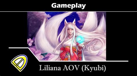 In a few moments you'll love this feeling~. Gameplay Liliana (Seberapa GG Kyubinya AOV) - YouTube