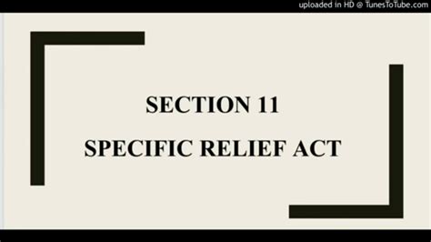 Those are the provisions related to granting of a mandatory injunction and on specific performance of contracts. Specific Relief Act - Section 11 - YouTube