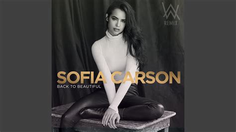 'tú no eres suficientemente buena, tú no eres suficientemente valiente, deberías cubrir tu cuerpo.' back to beautiful es una canción de sofia carson y alan walker que se estrenó el 27 de enero de 2017. Back to Beautiful (Stargate Remix) - YouTube