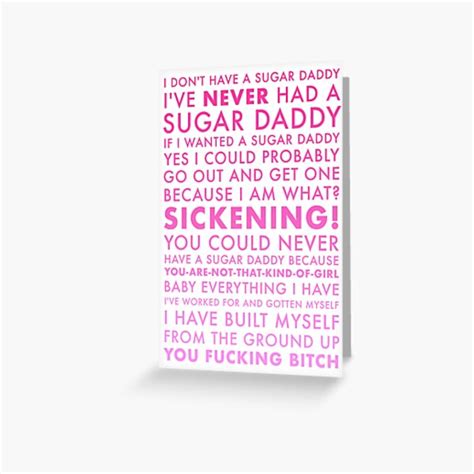 Timeout, hold up, hold up today i was to talking my mom and i quoted a line from this very famous rant, knowing. Sugar Daddy Greeting Cards | Redbubble