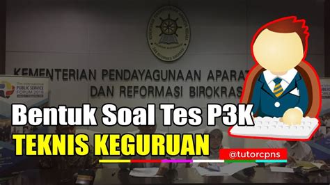 Contoh soal pppk 2021,contoh soal pppk 2021 beserta jawabannya,kisi kisi soal p3k guru sd,pppk guru honorer,pppk guru 2021,pppk guru swasta. Bentuk Soal Tes Seleksi P3K Kompetensi Teknis Guru Honorer ...