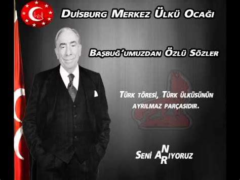 Türklüğün bayrağı zirveye yükselten türk siyasi hayatının büyük liderlerinden biri olan ve „başbuğ ünvanıyla anılan milliyetçi hareket partisi genel başkanı alparslan türkeş. Başbuğ Alparslan Türkeş Özlü Sözler / Duisburg Merkez Ülkü ...