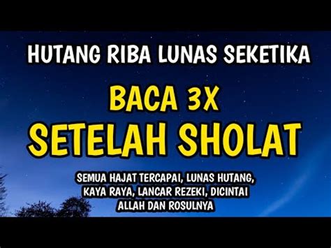 Berbagai macam cara banyak dilakukan untuk bisa menutup hutang yang semakin lama semakin menggunung. HUTANG RIBA LUNAS SEKETIKA DENGAN DOA PELUNAS HUTANG DAN ...