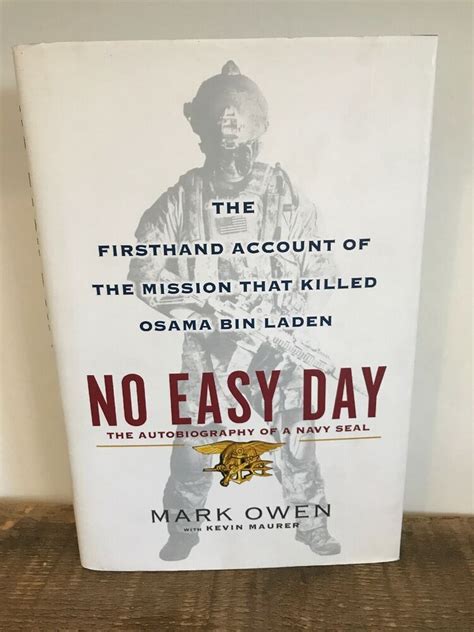 No easy day is an autobiography/memoir from retired navy seal mark owen (his alias) that largely deals with the operation to capture/kill osama bin laden. No Easy Day:The Autobiography of a Navy Seal by Mark Owen ...