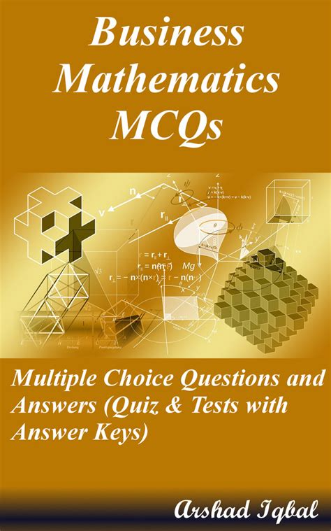 Multiple choice questions and answers. Read Business Mathematics MCQs: Multiple Choice Questions ...