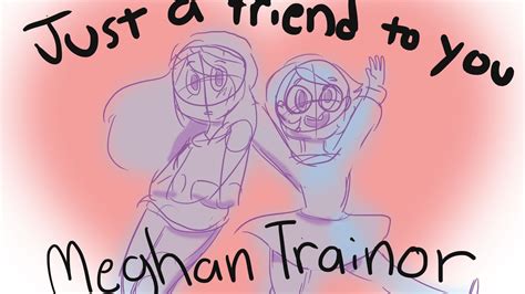 Just a friend to you lyrics. Just a Friend to You - Meghan Trainor (Animatic) Chords ...