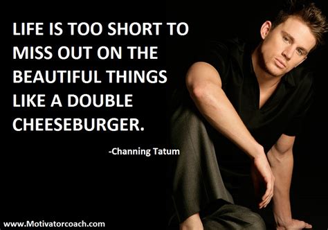 Best ★channing tatum★ quotes at quotes.as. Channing Tatum Famous Quotes. QuotesGram