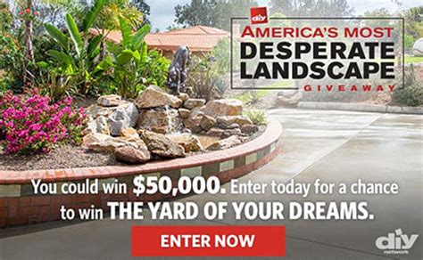 Enter for your chance to win $50,000 in cash from the diy network to spend on whatever you wish. DIY Network America's Most Desperate Landscape $50,000 Giveaway | SweetiesSweeps.com