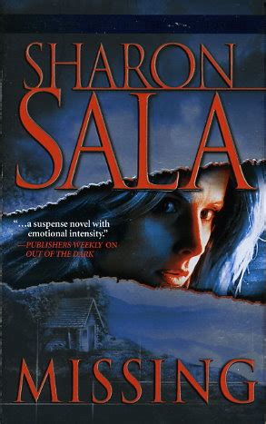 Sharon sala is currently considered a single author. if one or more works are by a distinct, homonymous sharon sala is composed of 7 names. Missing by Sharon Sala - FictionDB