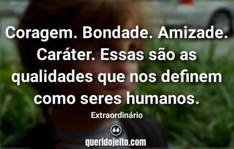 Toda pessoa deveria ser aplaudida de pé pelo menos uma vez na vida, porque todos nós. Frases do Filme Extraordinário » Querido Jeito | Frases do ...