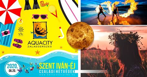 Szent iván hava június hava. Zalaegerszeg Turizmusa - » Szent Iván-éj az AquaCity-ben