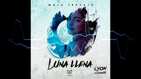The music video for the song has been viewed over 100 million times on youtube. Malu Trevejo - Luna Llena Remake instrumental flp - YouTube