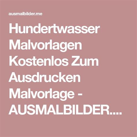 Hundertwasser vor der eröffnung seiner. Hundertwasser Malvorlagen Kostenlos Zum Ausdrucken Malvorlage - AUSMALBILDER.ME | Kostenlose ...