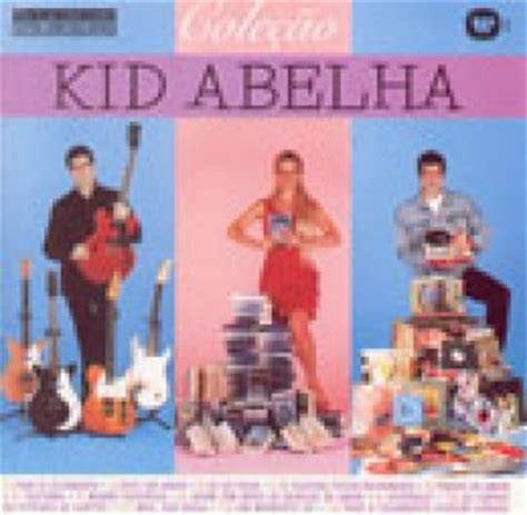 Ouça as músicas mais tocadas de kid abelha em (2021). Coleção - Kid Abelha - Discografia - VAGALUME