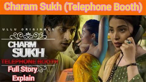 Ullu web series list wiki. CharamSukh (Telephone Booth) Full Episode|Full Story ...